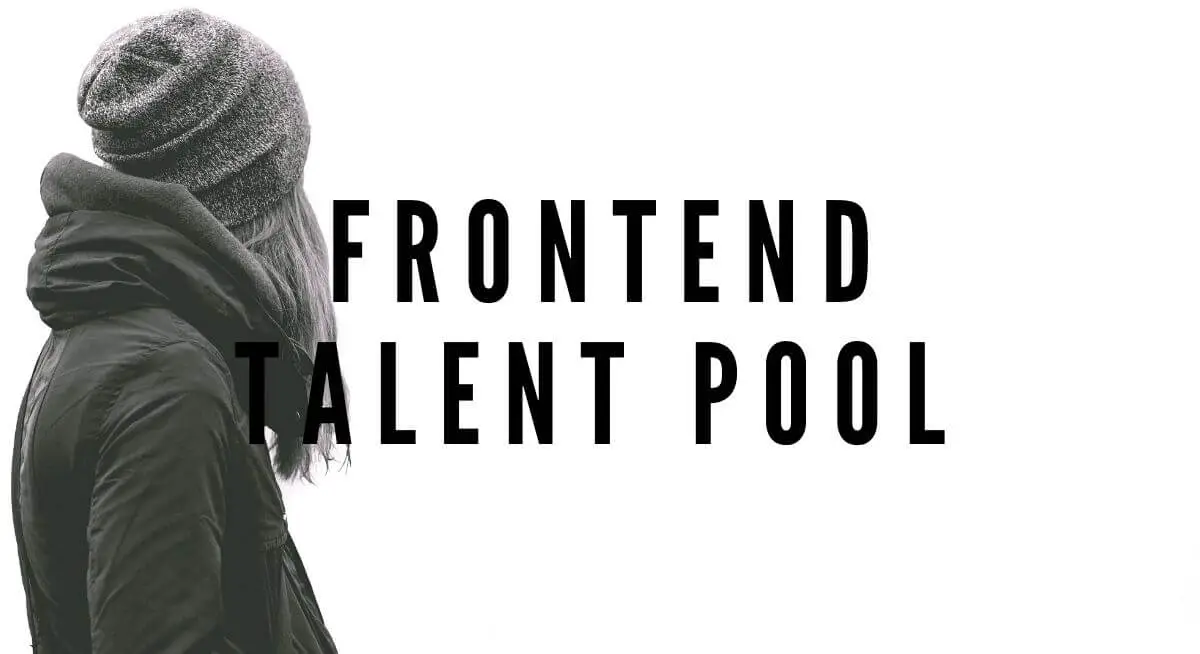 Front End Developer Talent Pool